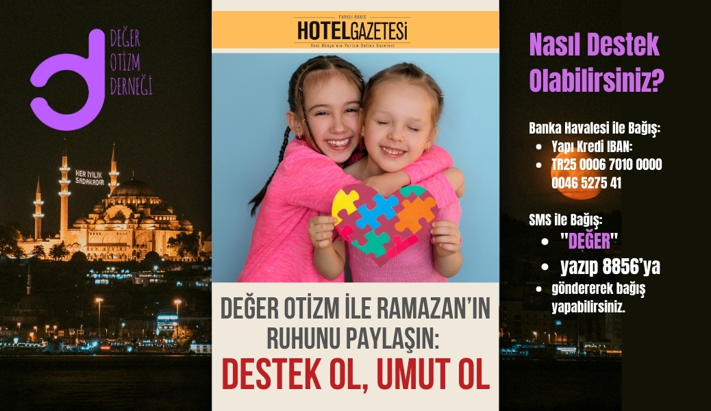 Değer Otizm ile Ramazan’ın Ruhunu Paylaşın: Destek Ol, Umut Ol