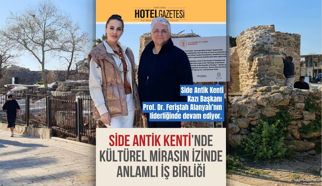 Side Antik Kenti’nde Kültürel Mirasın İzinde Anlamlı İş Birliği