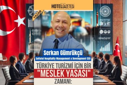 Türkiye Turizmi İçin Bir "Meslek Yasası" Zamanı: