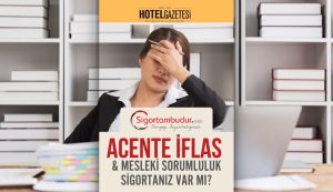 Acente İflas & Mesleki Sorumluluk Sigortanız Var mı?