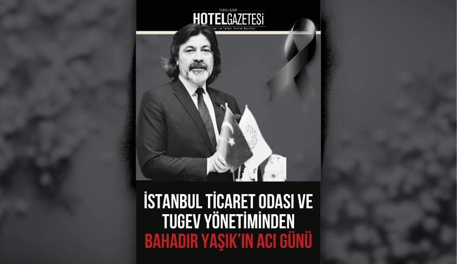 İstanbul Ticaret Odası ve TUGEV Yönetiminden Bahadır Yaşık’ın Acı Günü