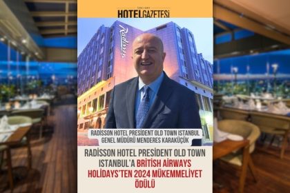 Radisson Hotel President Old Town Istanbul’a British Airways Holidays’ten 2024 Mükemmeliyet Ödülü