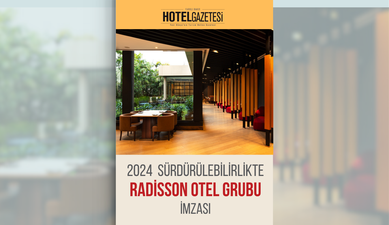 2024 Sürdürülebilirlikte Radisson Otel Grubu İmzası