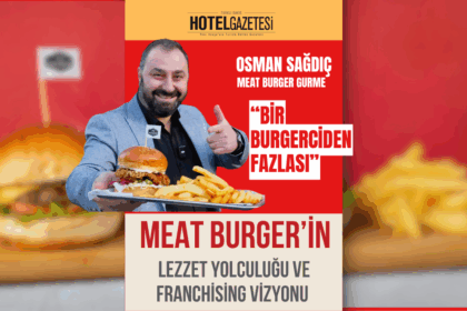 Meat Burger’in Lezzet Yolculuğu ve Franchising Vizyonu