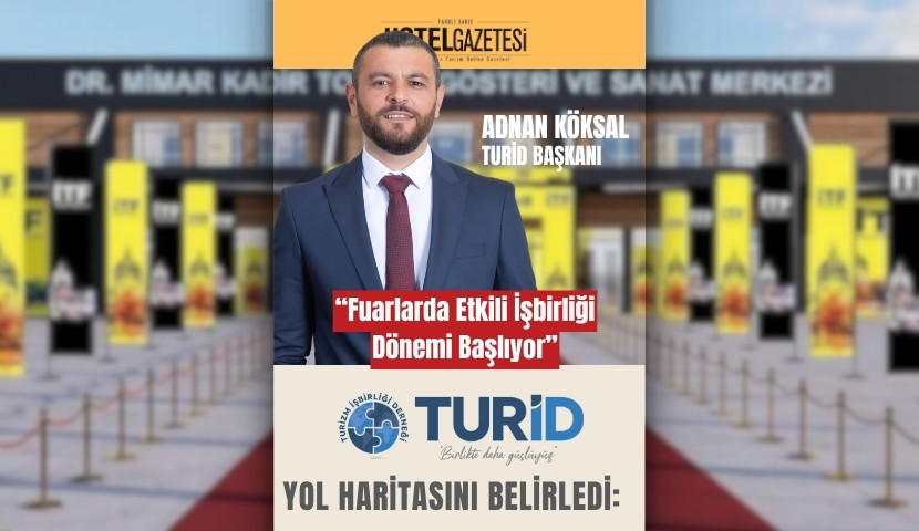 TURİD Yol Haritasını Belirledi: Fuarlarda Etkili İşbirliği Dönemi Başlıyor