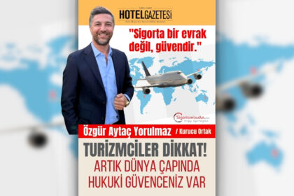 TURİZMCİLER DİKKAT! ARTIK DÜNYA ÇAPINDA HUKUKİ GÜVENCENİZ VAR