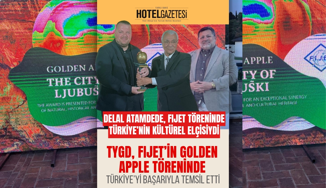 TYGD, FIJET’in Golden Apple Töreninde Türkiye’yi Başarıyla Temsil Etti