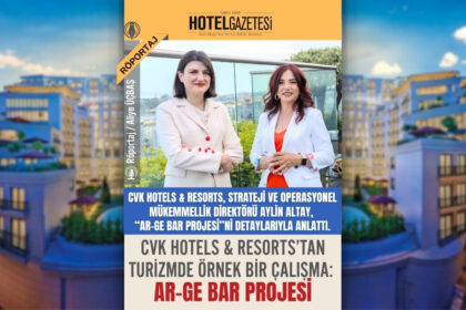 CVK Hotels & Resorts’tan Turizmde Örnek Bir Çalışma: Ar-Ge Bar Projesi