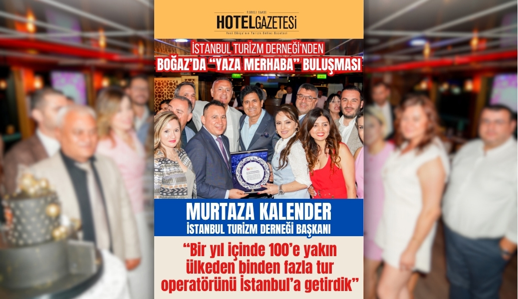 İstanbul Turizm Derneği’nden Boğaz’da “Yaza Merhaba” Buluşması