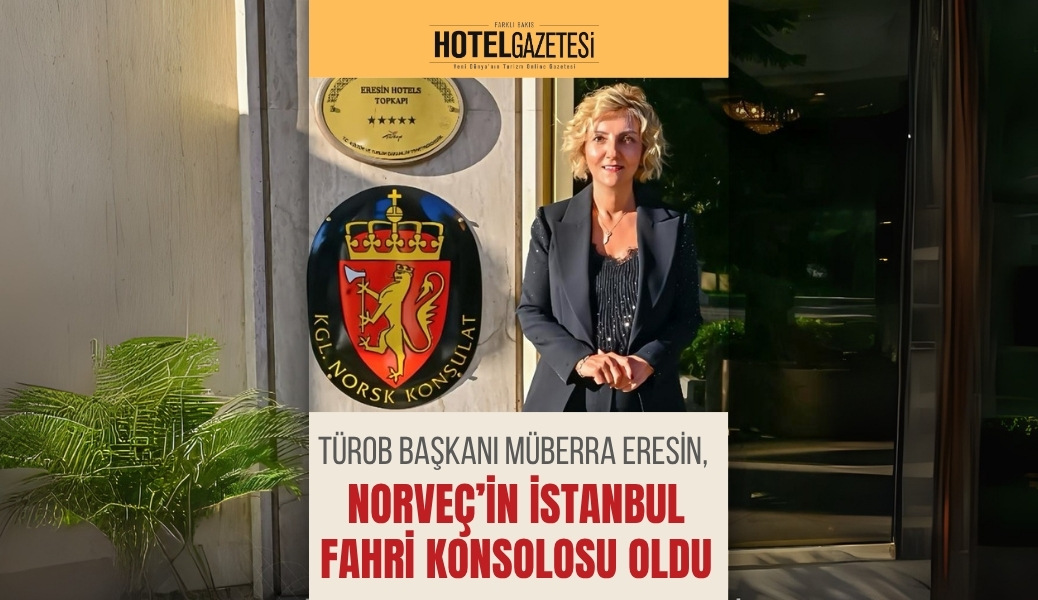 TÜROB Başkanı Müberra Eresin, Norveç’in İstanbul Fahri Konsolosu Oldu