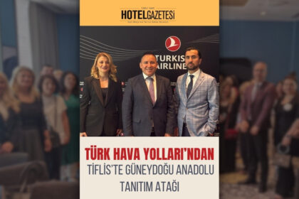 Türk Hava Yolları’ndan Tiflis’te Güneydoğu Anadolu Tanıtım Atağı