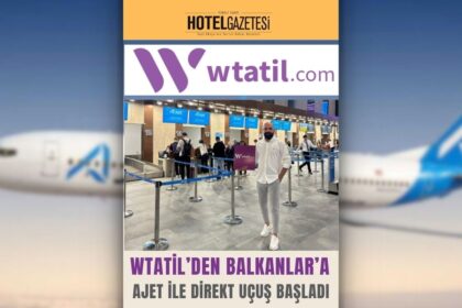 Wtatil’den Balkanlar’a AJET ile Direkt Uçuş Başladı
