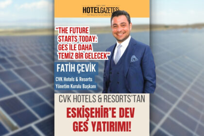 CVK Hotels & Resorts’tan Eskişehir’e Dev GES Yatırımı!