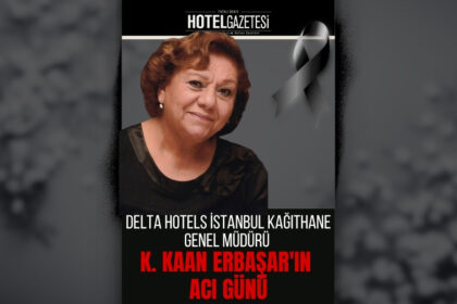 Delta Hotels İstanbul Kağıthane Genel Müdürü K. Kaan Erbaşar'ın Acı Günü