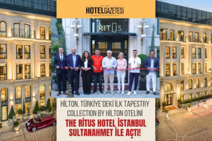 Hilton, Türkiye’deki İlk Tapestry Collection by Hilton Otelini The Ritus Hotel İstanbul Sultanahmet ile Açtı!