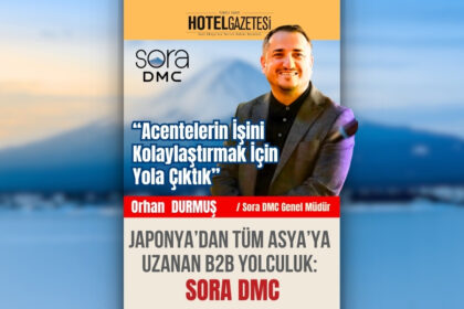 Japonya’dan Tüm Asya’ya Uzanan B2B Yolculuk: Sora DMC