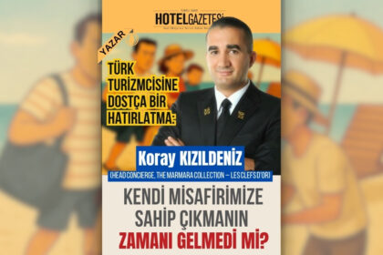 Türk Turizmcisine Dostça Bir Hatırlatma: Kendi Misafirimize Sahip Çıkmanın Zamanı Gelmedi mi?