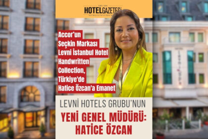 Levni Hotels Grubu’nun Yeni Genel Müdürü: Hatice Özcan
