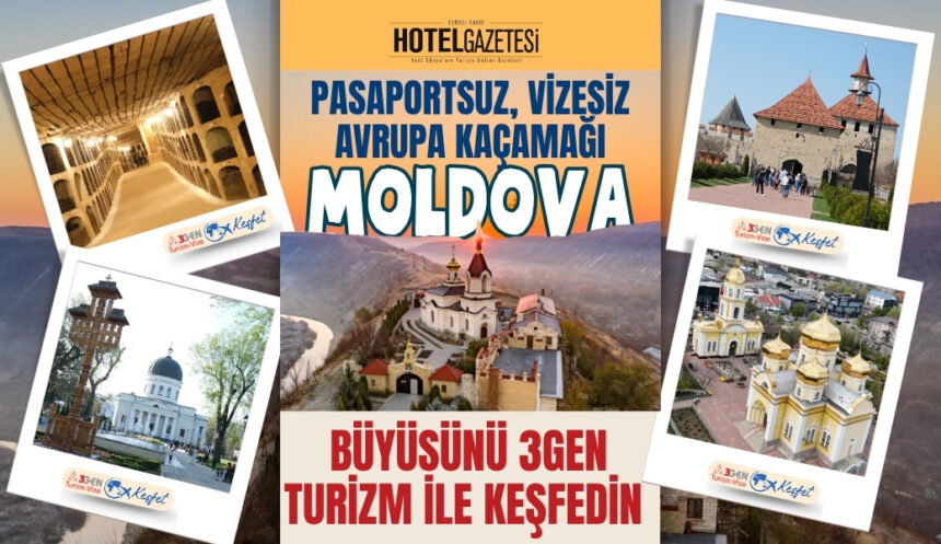 Pasaportsuz, Vizesiz Avrupa Kaçamağı: Moldova’nın Büyüsünü 3GEN Turizm ile Keşfedin