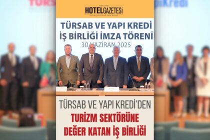 TÜRSAB ve Yapı Kredi’den Turizm Sektörüne Değer Katan İş Birliği