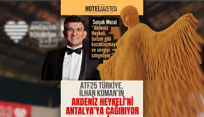 ATF25 Türkiye, İlhan Koman’ın Akdeniz Heykeli’ni Antalya’ya Çağırıyor
