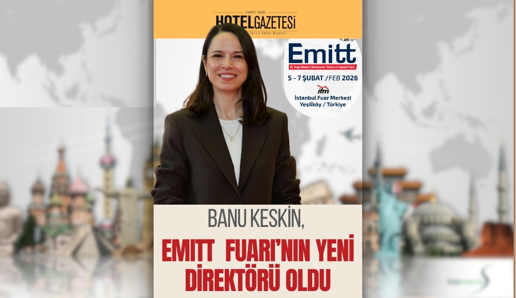 Banu Keskin, EMITT Fuarı’nın Yeni Direktörü Oldu