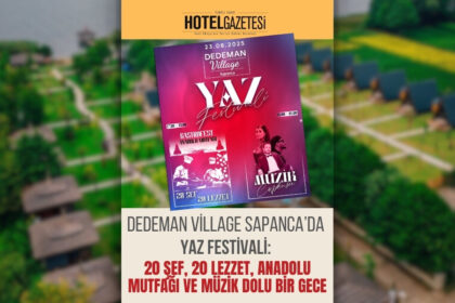 Dedeman Village Sapanca’da Yaz Festivali: 20 Şef, 20 Lezzet, Anadolu Mutfağı ve Müzik Dolu Bir Gece