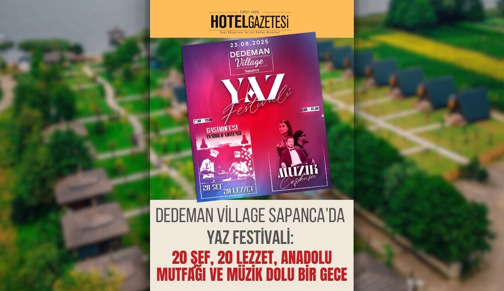 Dedeman Village Sapanca’da Yaz Festivali: 20 Şef, 20 Lezzet, Anadolu Mutfağı ve Müzik Dolu Bir Gece