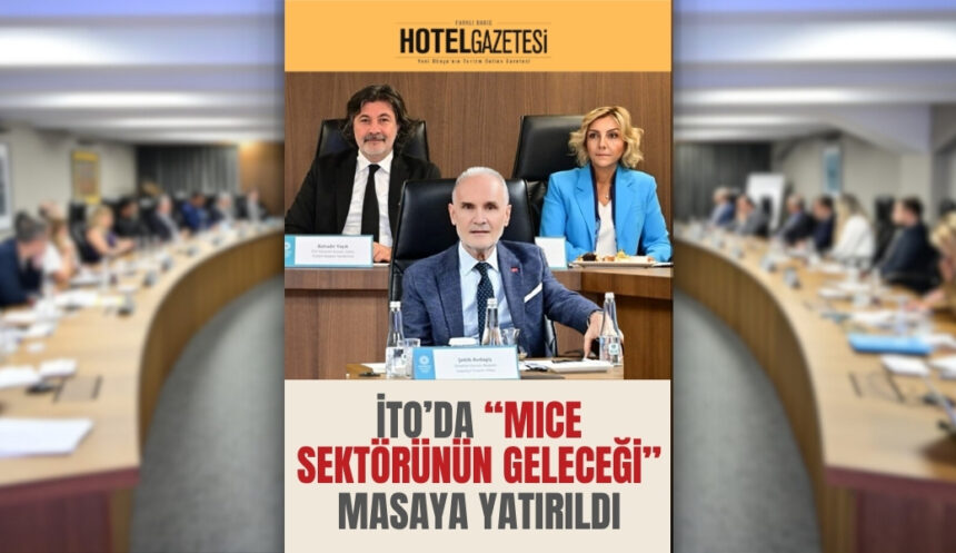 İTO’da “MICE Sektörünün Geleceği” Masaya Yatırıldı