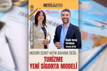Mücbir Sebep Artık Bahane Değil: Turizme Yeni Sigorta Modeli