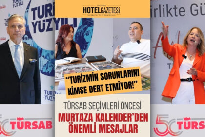 Hotel Gazetesi, Aliye Uçbaş, Murtaza Kalender, TravelShop, TÜRSAB Seçimleri, TÜRSAB, Incoming Turizmi, Turizm Röportajı