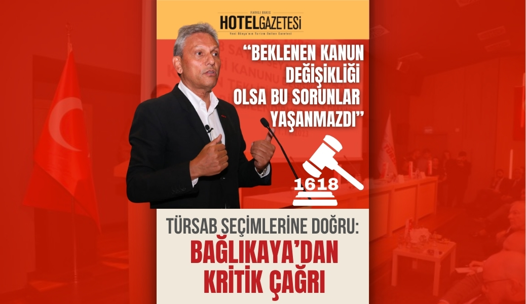 TÜRSAB Seçimlerine Doğru: Bağlıkaya’dan Kritik Çağrı