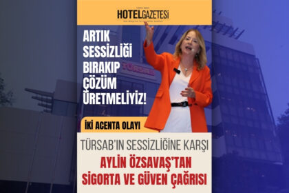 TÜRSAB’ın Sessizliğine Karşı Aylin Özsavaş’tan Sigorta ve Güven Çağrısı