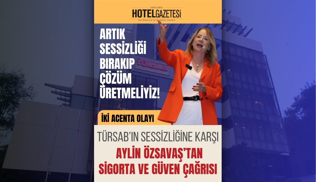 TÜRSAB’ın Sessizliğine Karşı Aylin Özsavaş’tan Sigorta ve Güven Çağrısı