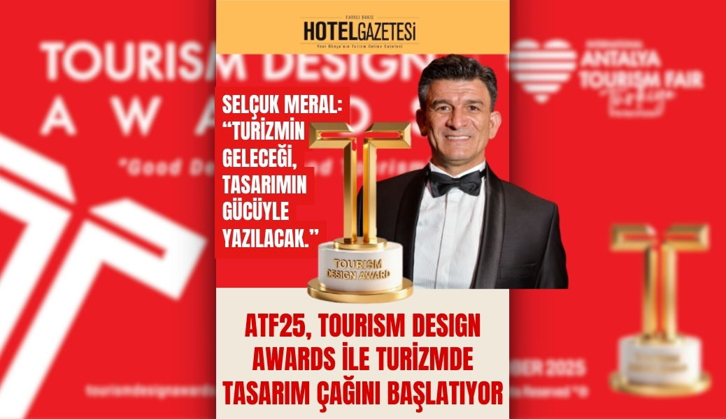 ATF25, Tourism Design Awards ile Turizmde Tasarım Çağını Başlatıyor