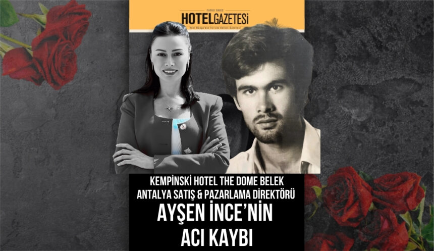 Ayşen İnce’nin Acı Kaybı