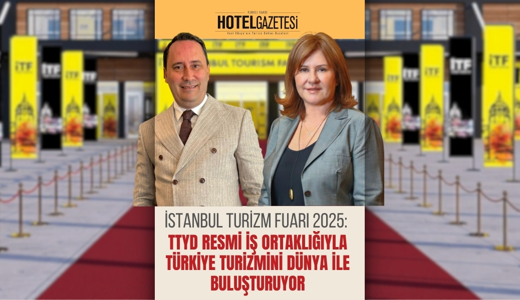 İstanbul Turizm Fuarı 2025: TTYD Resmi İş Ortaklığıyla Türkiye Turizmini Dünya ile Buluşturuyor