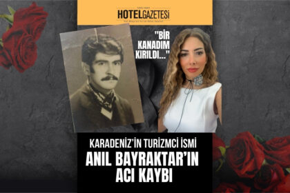 Karadeniz’in Turizmci İsmi Anıl Bayraktar’ın Acı Kaybı