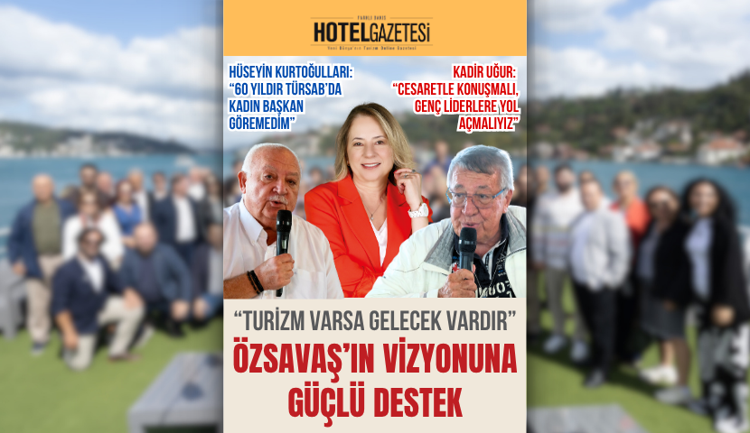 “Turizm Varsa Gelecek Vardır” Özsavaş’ın Vizyonuna Güçlü Destek