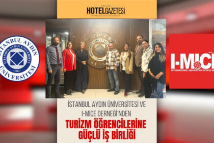 İstanbul Aydın Üniversitesi ve I-MICE Derneği’nden Turizm Öğrencilerine Güçlü İş Birliği