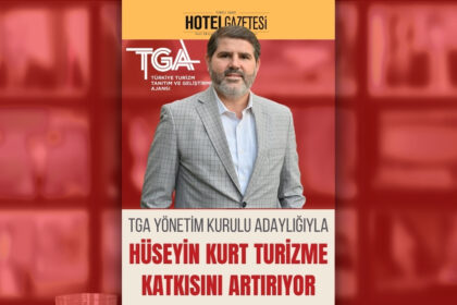 TGA Yönetim Kurulu Adaylığıyla Hüseyin Kurt Turizme Katkısını Artırıyor