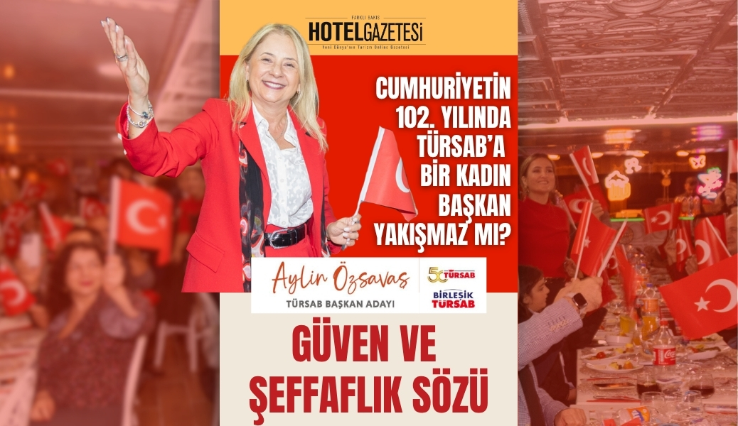 TÜRSAB Başkan Adayı Aylin Özsavaş’tan güven ve şeffaflık sözü
