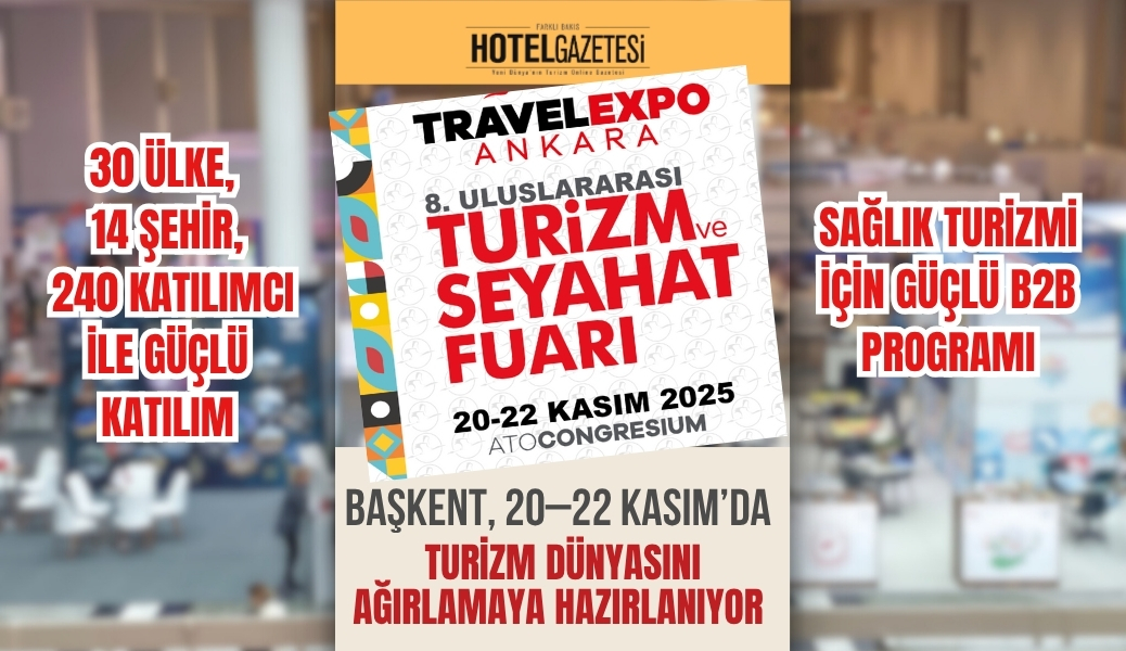 Başkent, 20–22 Kasım’da Turizm Dünyasını Ağırlamaya Hazırlanıyor