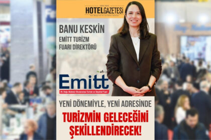 EMİTT, Yeni Dönemiyle, Yeni Adresinde Turizmin Geleceğini Şekillendirecek!