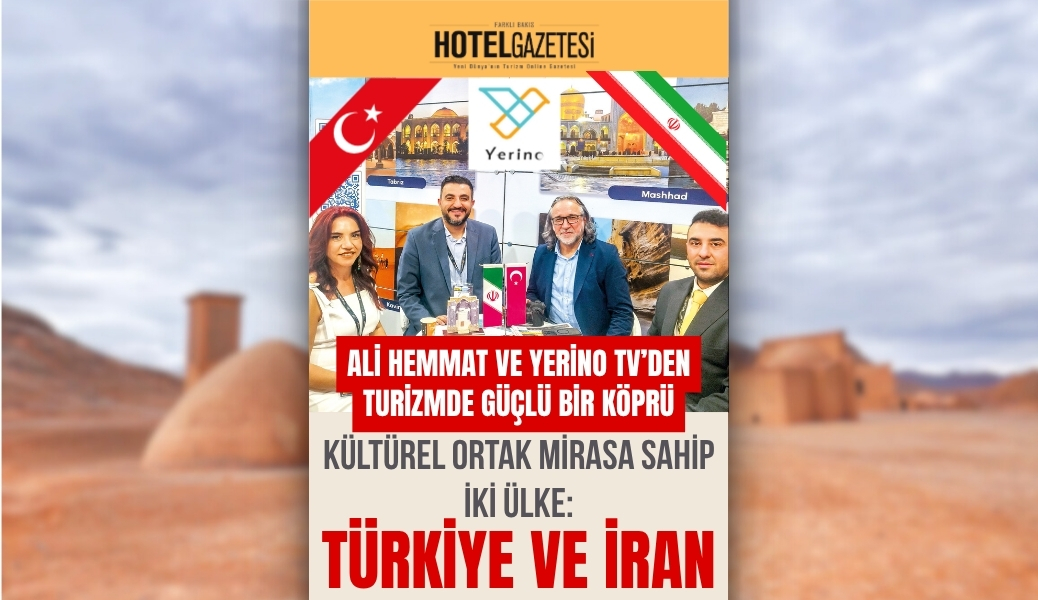 Ali Hemmat ve Yerino TV’den Turizmde Güçlü Bir Köprü