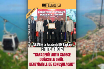 “Karadeniz artık sadece doğasıyla değil, deneyimiyle de konuşulacak”