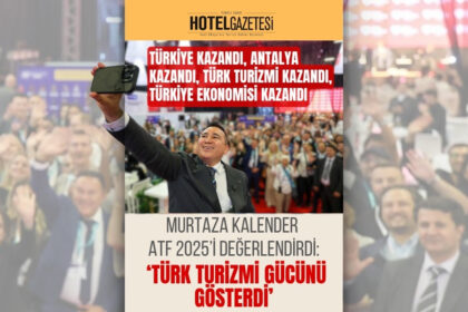 Murtaza Kalender ATF 2025’i Değerlendirdi: ‘Türk Turizmi Gücünü Gösterdi’