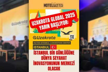Uzakrota Global 2025 yarın başlıyor: İstanbul bir günlüğüne dünya seyahat inovasyonunun merkezi olacak