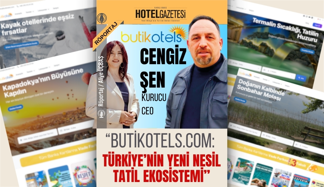 “butikotels.com: Türkiye’nin Yeni Nesil Tatil Ekosistemi”