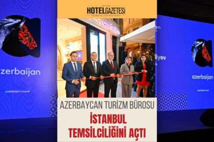 Azerbaycan Turizm Bürosu İstanbul Temsilciliğini Açtı